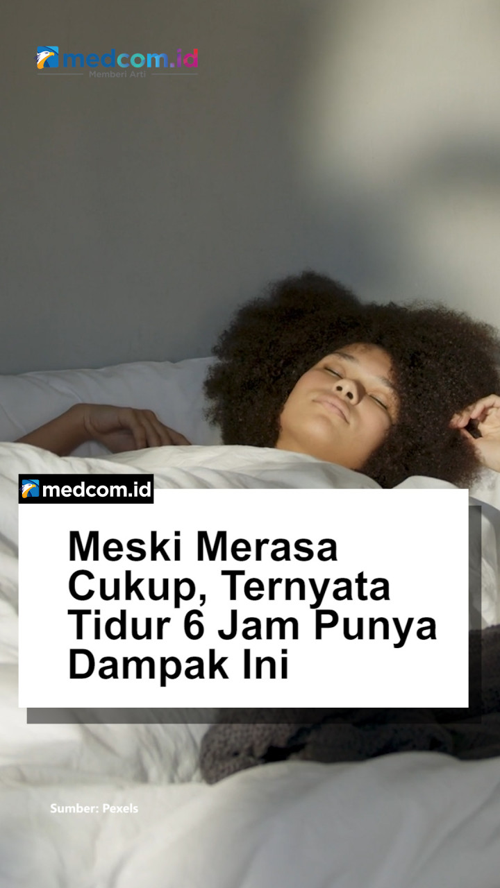 Meski Merasa Cukup, Ternyata Tidur 6 Jam Punya Dampak Ini
