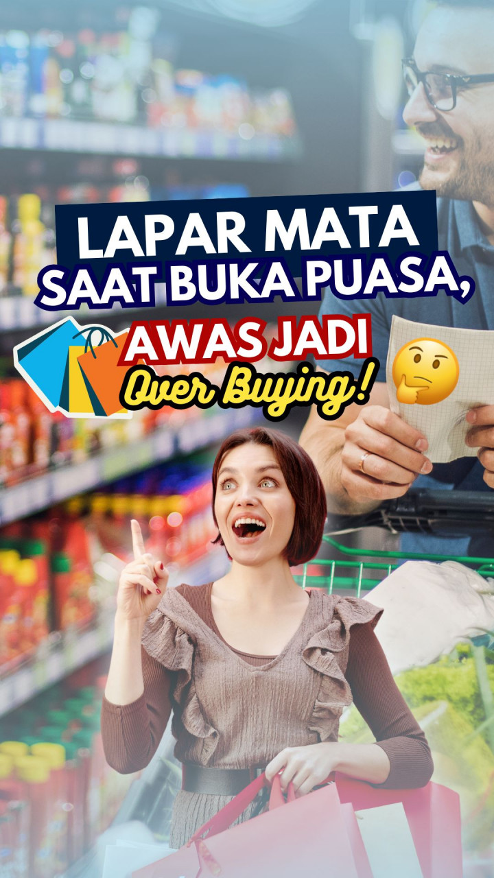 Lapar Mata Saat Buka Puasa, Awas Jadi Overbuying