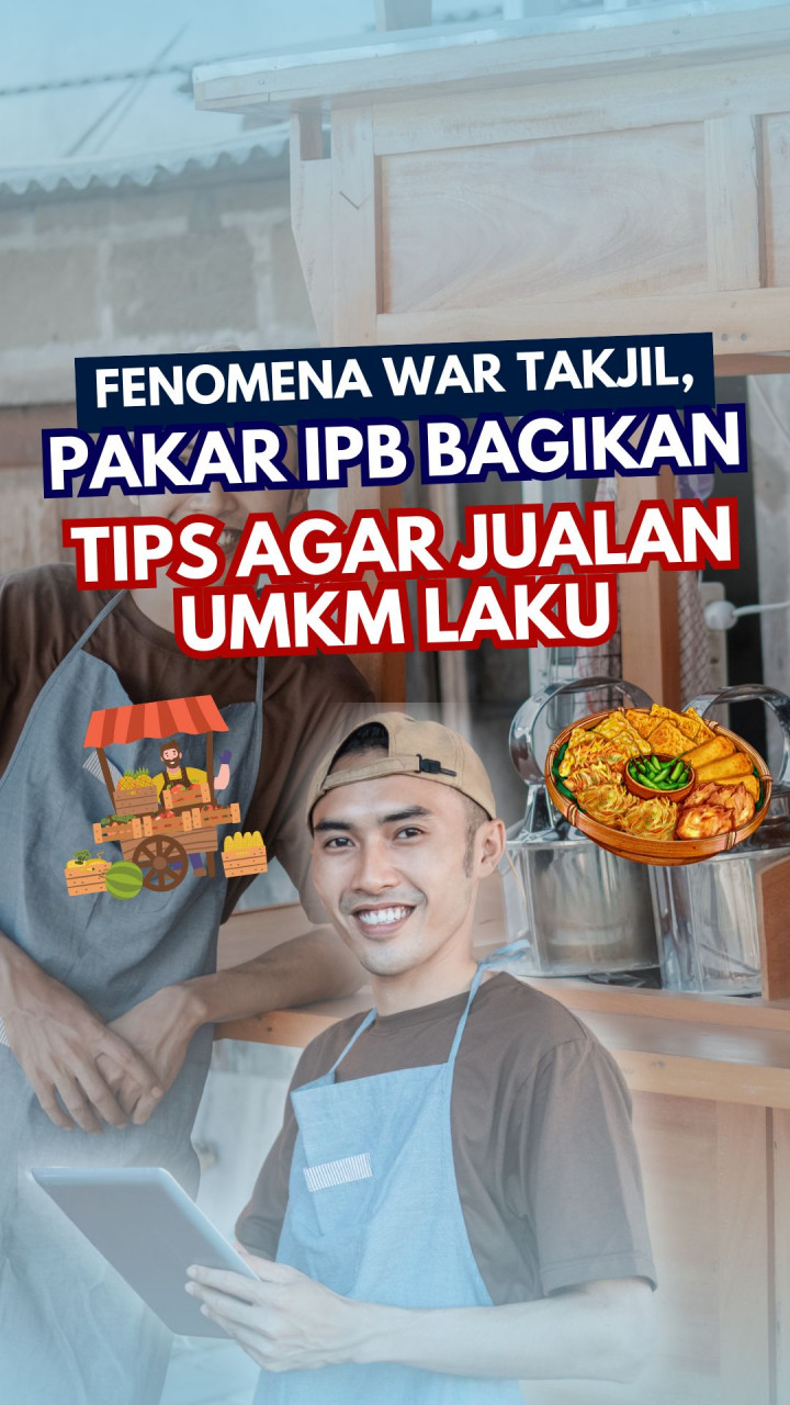 Fenomena War Takjil, Pakar IPB Bagikan Tips Agar Jualan UMKM Laku