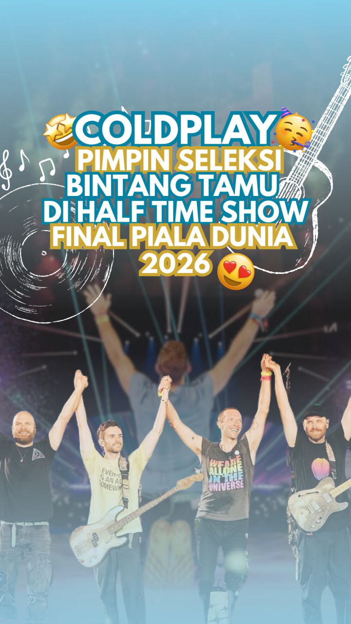 Coldplay Pimpin Seleksi Bintang Tamu di Half Time Show Final Piala Dunia 2026
