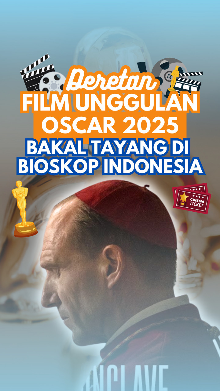 Deretan Film Unggulan Oscar 2025 Tayang di Bioskop Indonesia