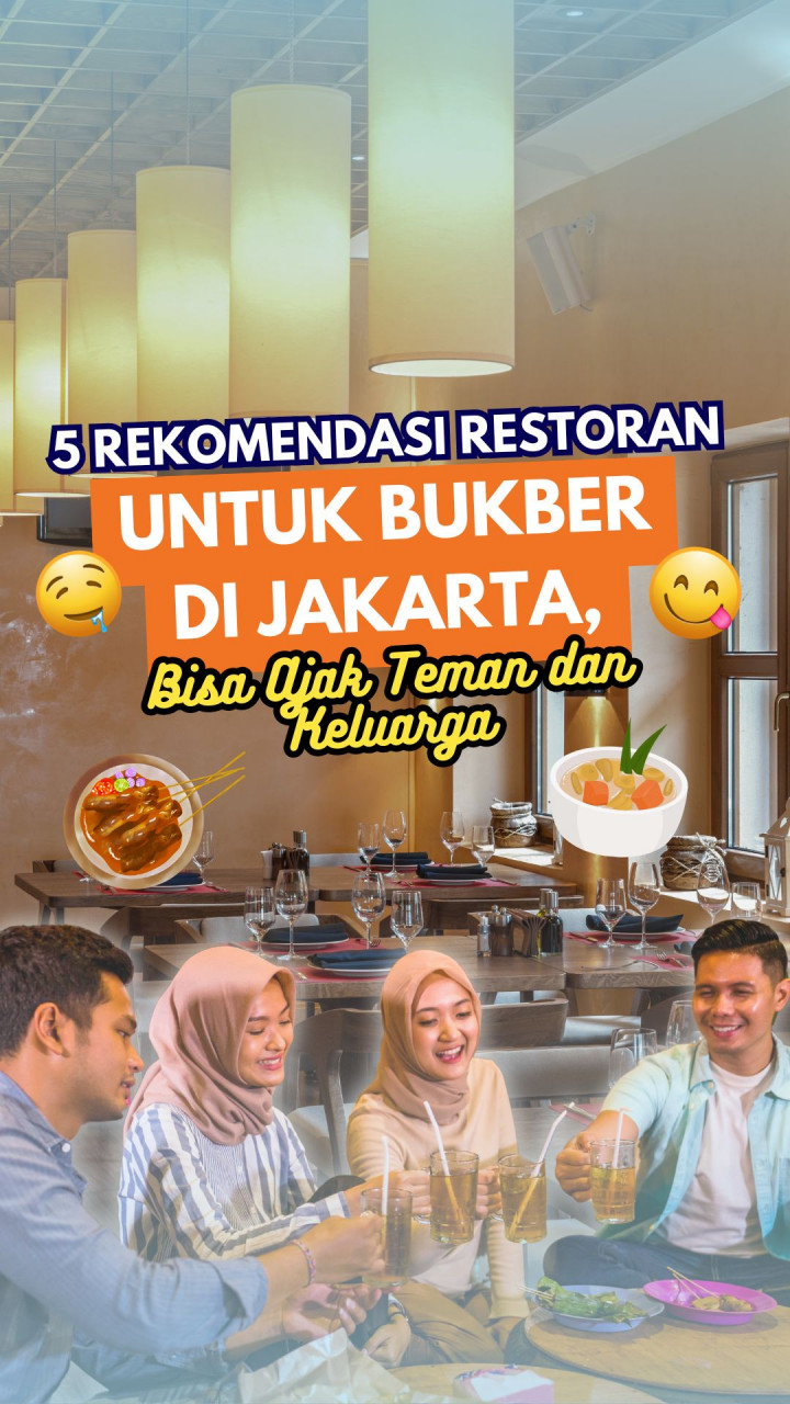 5 Rekomendasi Restoran untuk Bukber di Jakarta, Bisa Ajak Teman dan Keluarga