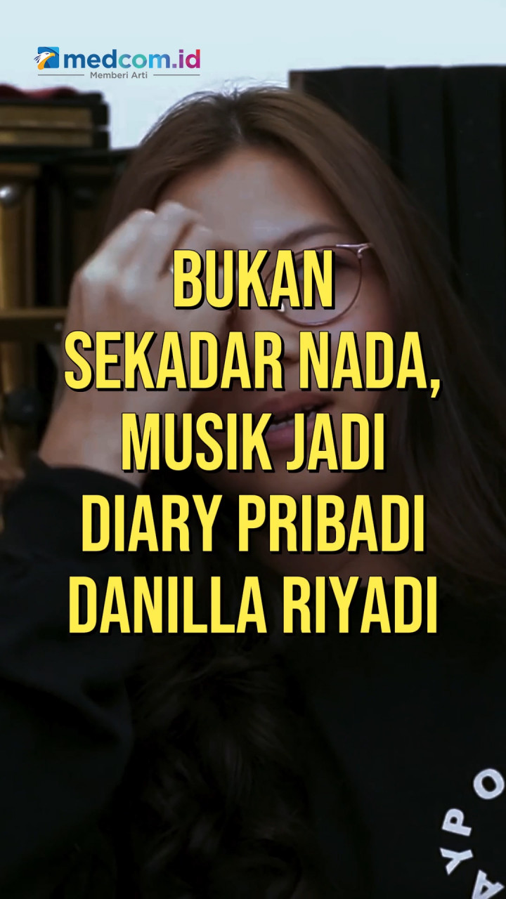 Bukan Sekadar Nada, Musik Jadi Diary Pribadi Danilla Riyadi