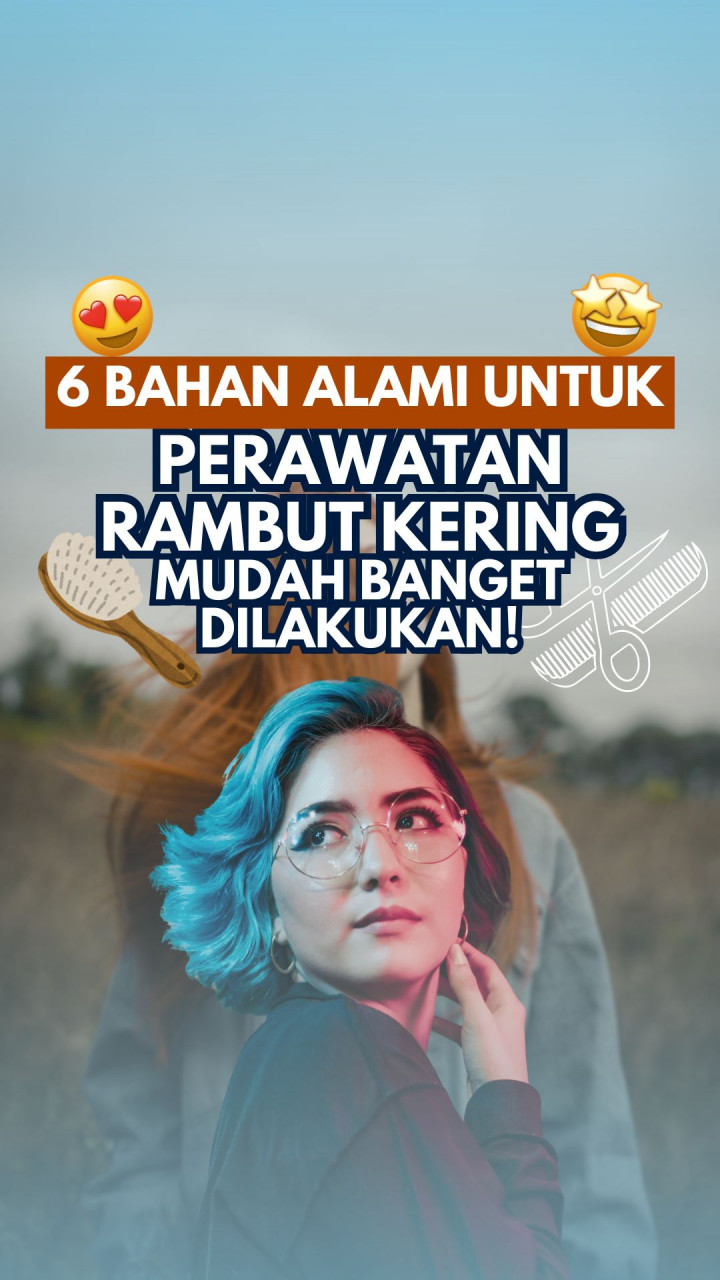 6 Bahan Alami untuk Perawatan Rambut Kering, Mudah Banget Dilakukan!