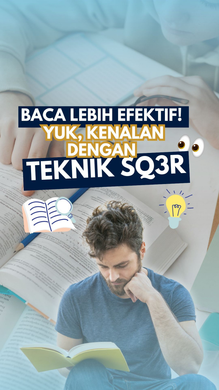 Baca Lebih Efektif! Yuk, Kenalan dengan Teknik SQ3R