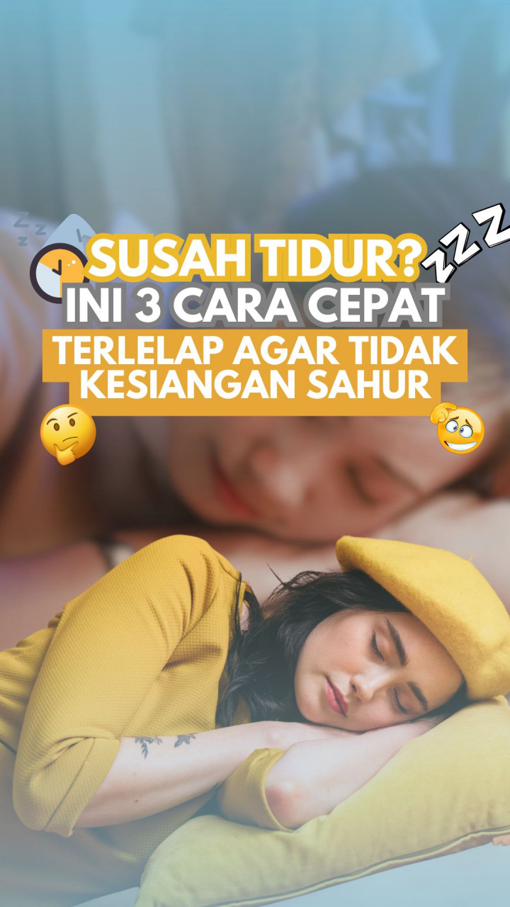 Susah Tidur? Ini 3 Cara Cepat Terlelap agar Tidak Kesiangan Sahur