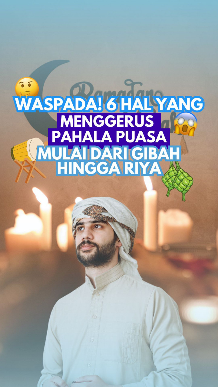 Waspada! 6 Hal yang Menggerus Pahala Puasa, Mulai dari Gibah hingga Riya