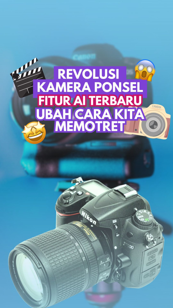 Revolusi Kamera Ponsel, Fitur AI Terbaru Ubah Cara Kita Memotret