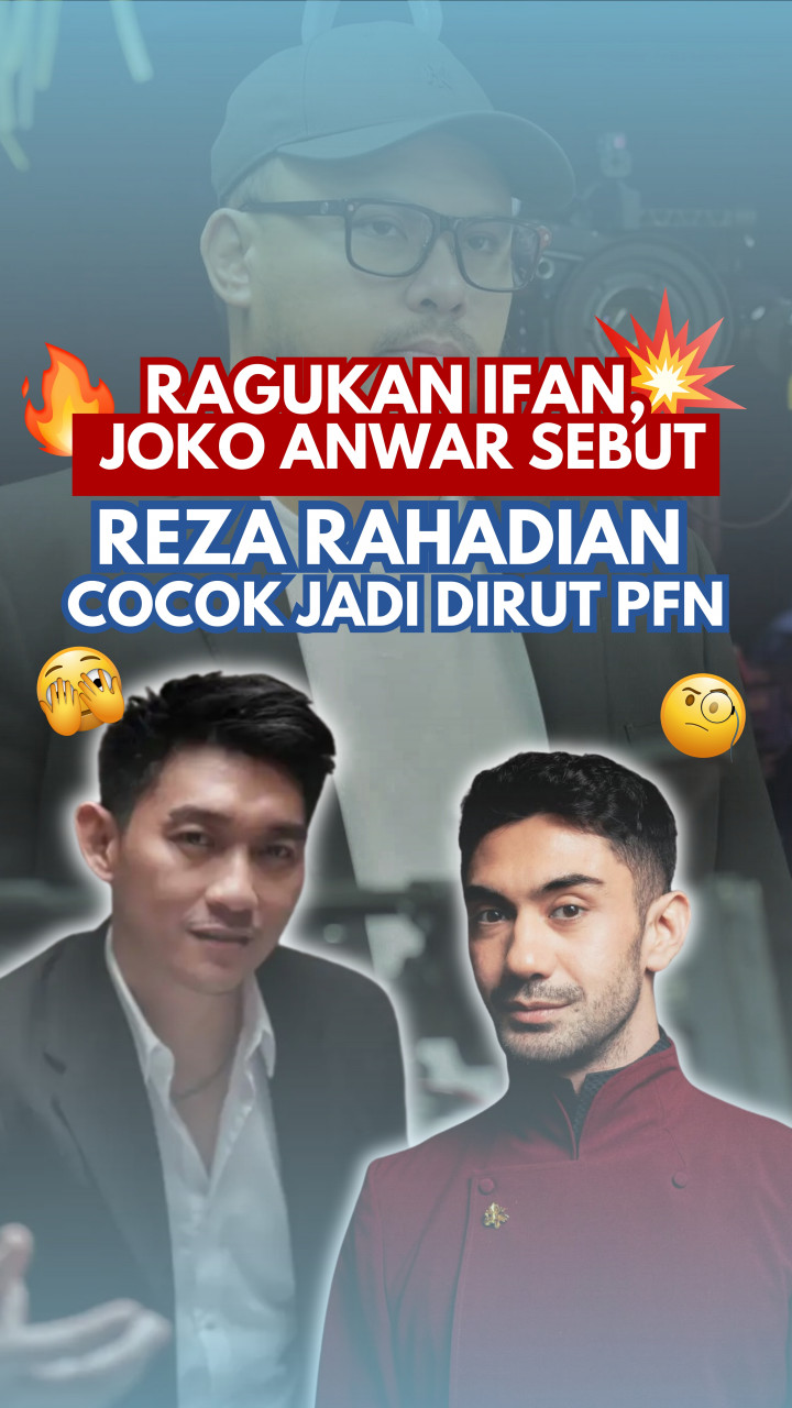 Ragukan Ifan Seventeen, Joko Anwar Sebut Reza Rahadian Cocok Jadi Dirut PFN