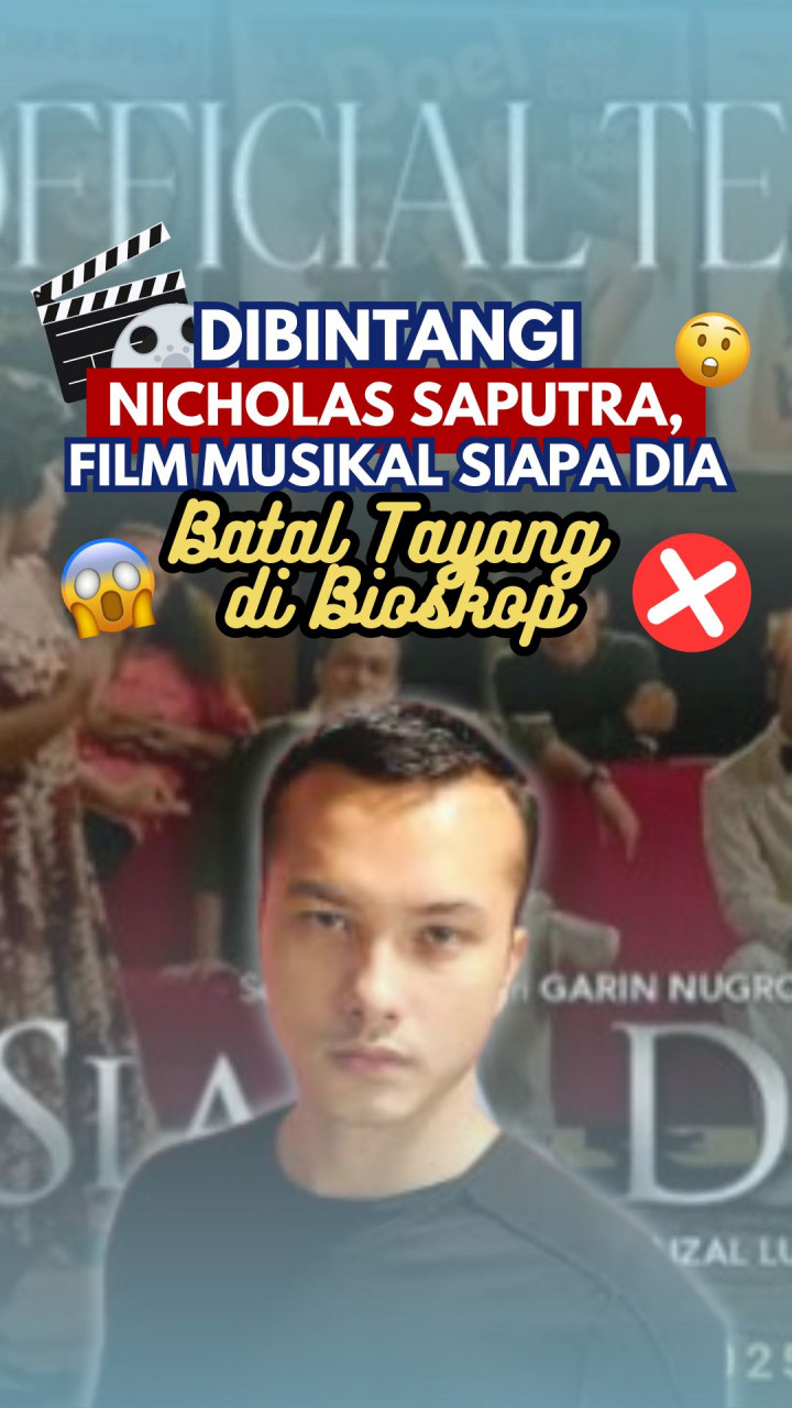 Dibintangi Nicholas Saputra, Film Musikal Siapa Dia Batal Tayang di Bioskop