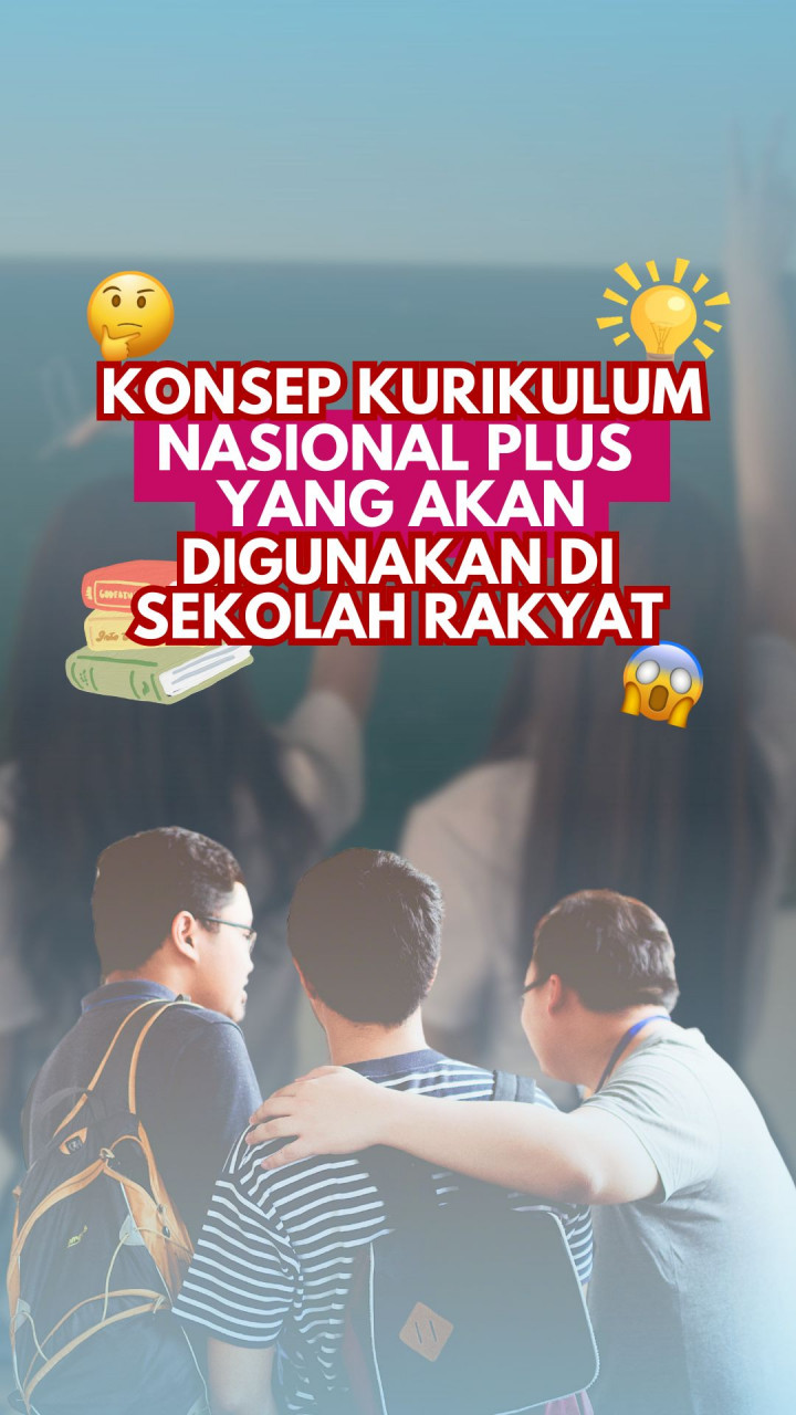 Konsep Kurikulum Nasional Plus yang Akan Digunakan di Sekolah Rakyat