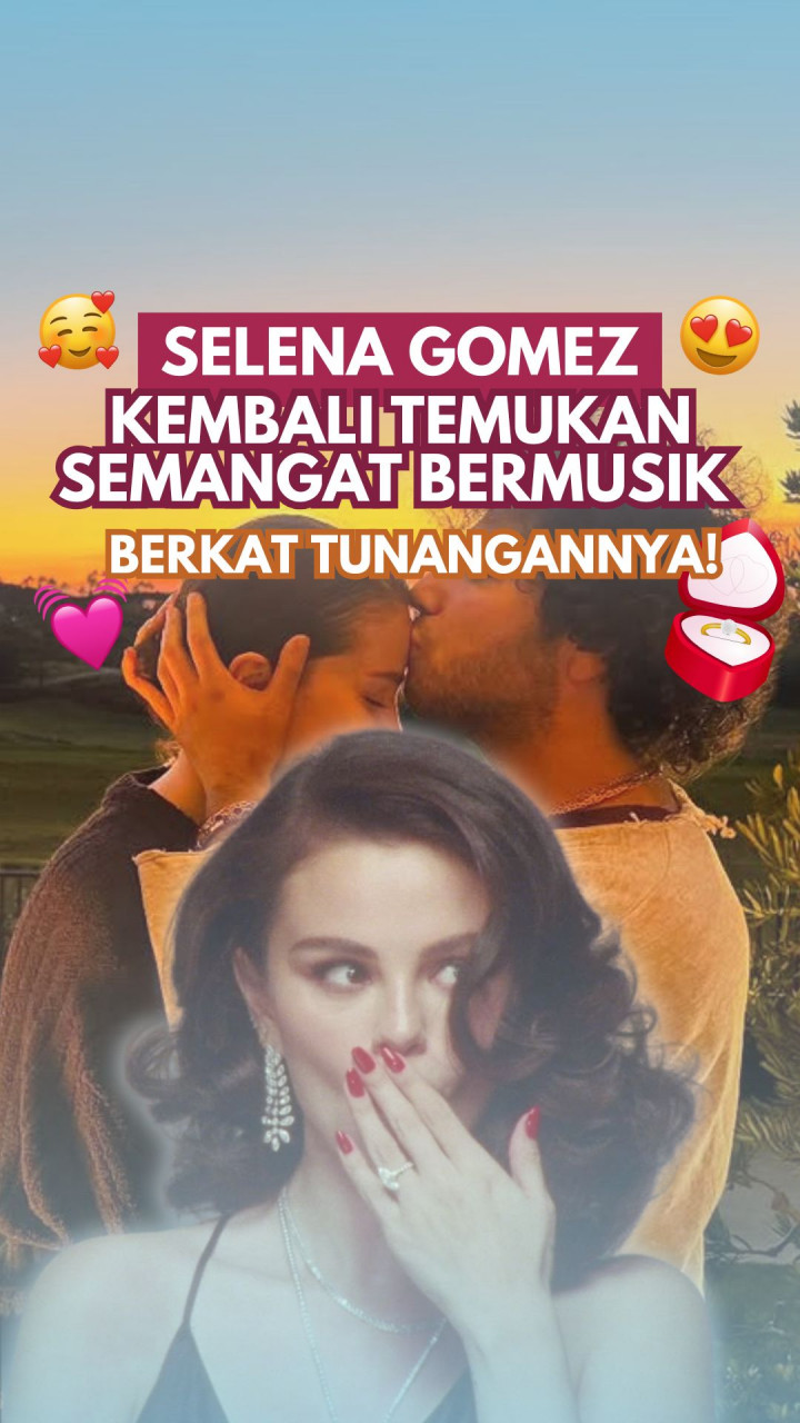 Selena Gomez Kembali Temukan Semangat Bermusik Berkat Tunangannya!