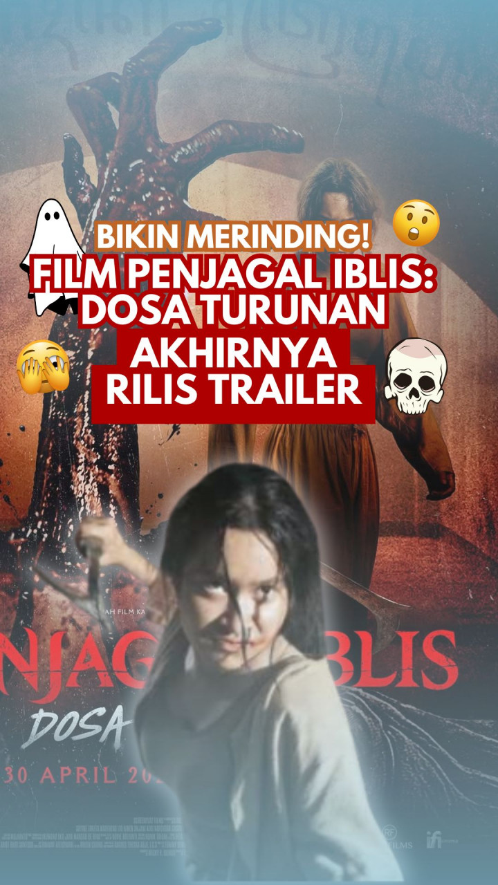 Bikin Merinding! Film Penjagal Iblis: Dosa Turunan Akhirnya Rilis Trailer