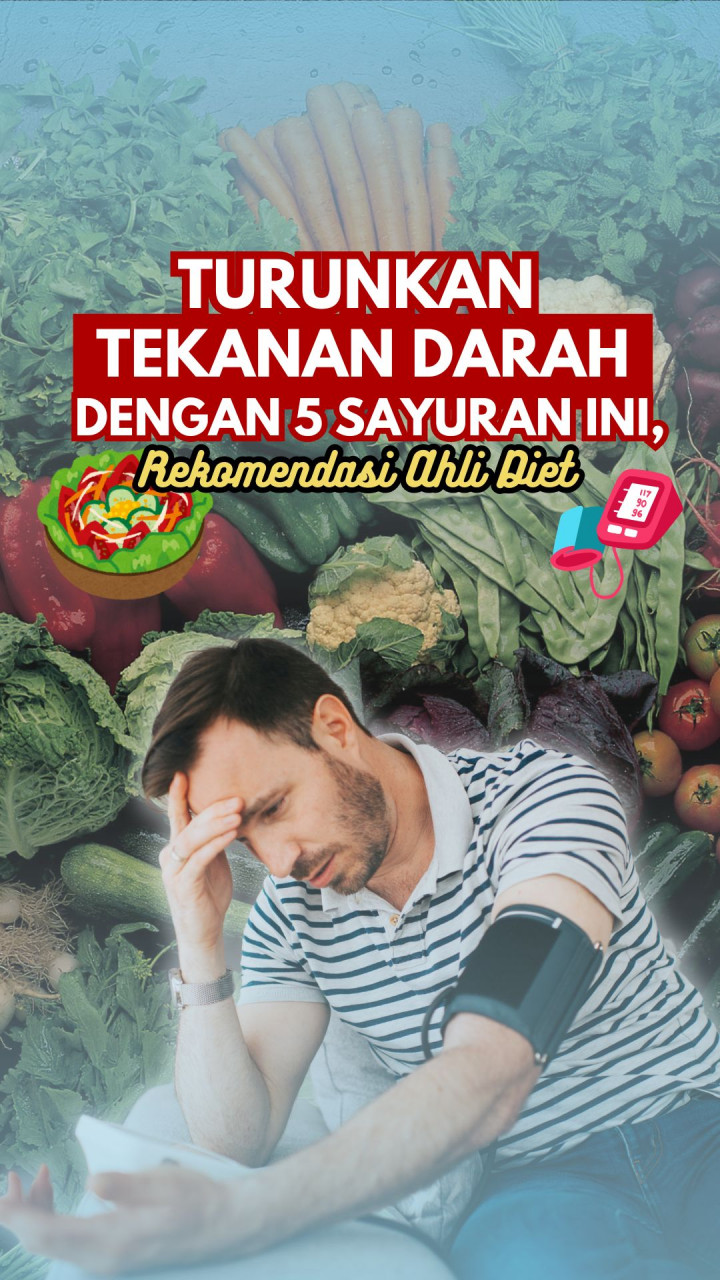 Turunkan Tekanan Darah dengan 5 Sayuran Ini, Rekomendasi Ahli Diet