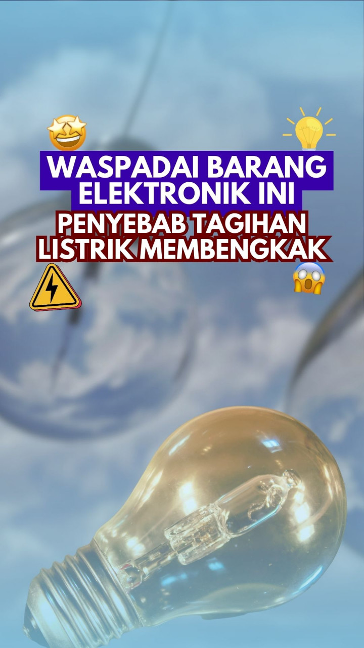 Waspadai Barang Elektronik Ini, Penyebab Tagihan Listrik Membengkak