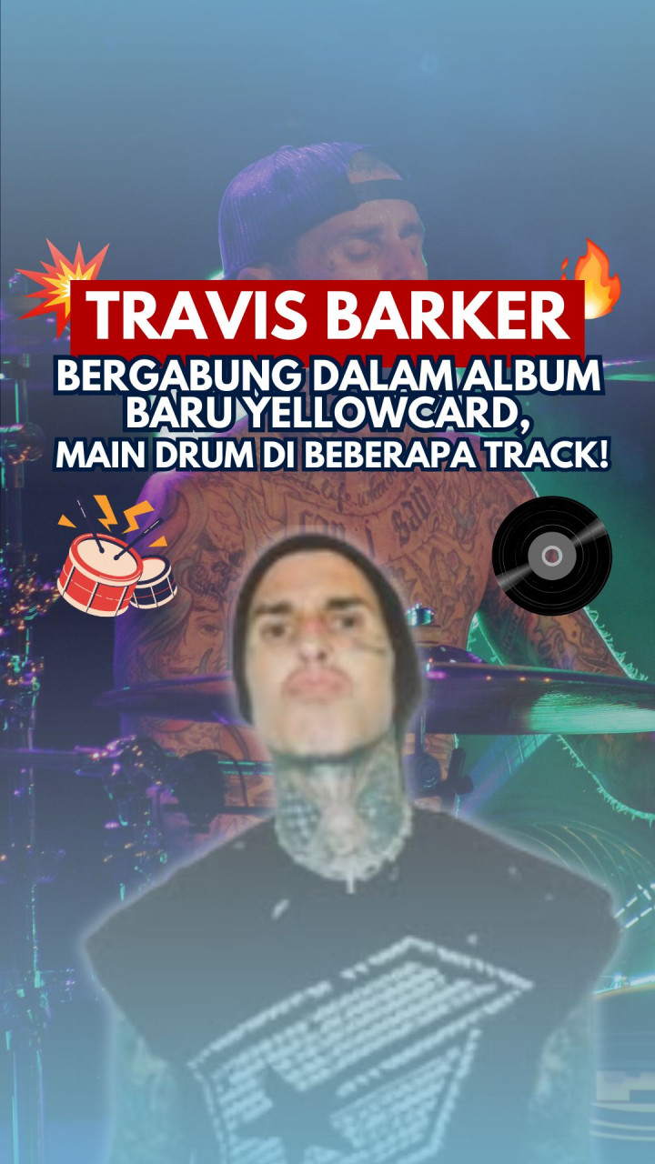 Travis Barker Bergabung dalam Album Baru Yellowcard, Main Drum di Beberapa Track!