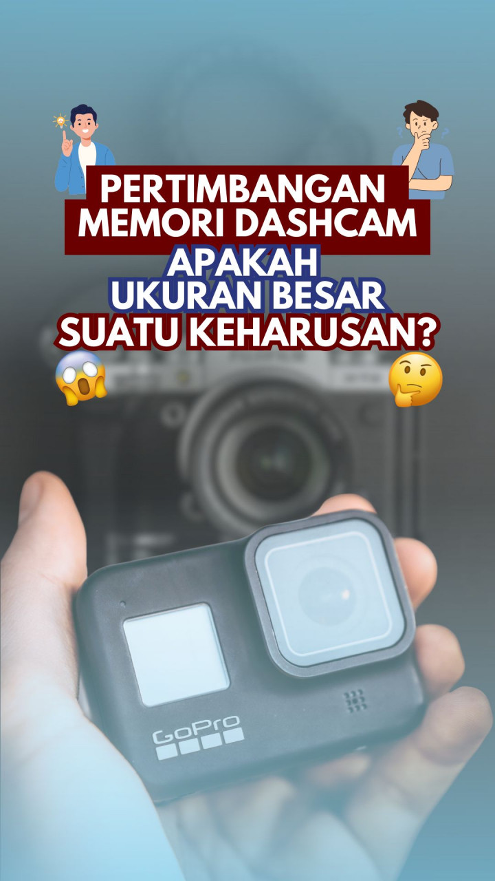 Pertimbangan Memori Dashcam, Apakah Ukuran Besar Suatu Keharusan?