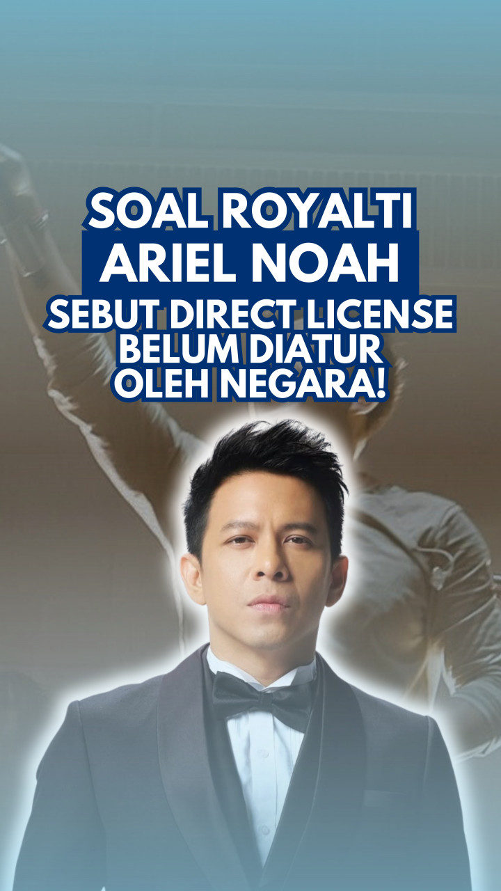 Soal Royalti, Ariel NOAH Sebut Direct License Belum Diatur Negara!