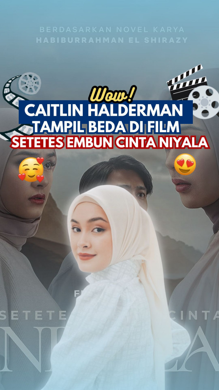 Wow! Caitlin Halderman Tampil Beda di Film Setetes Embun Cinta Niyala