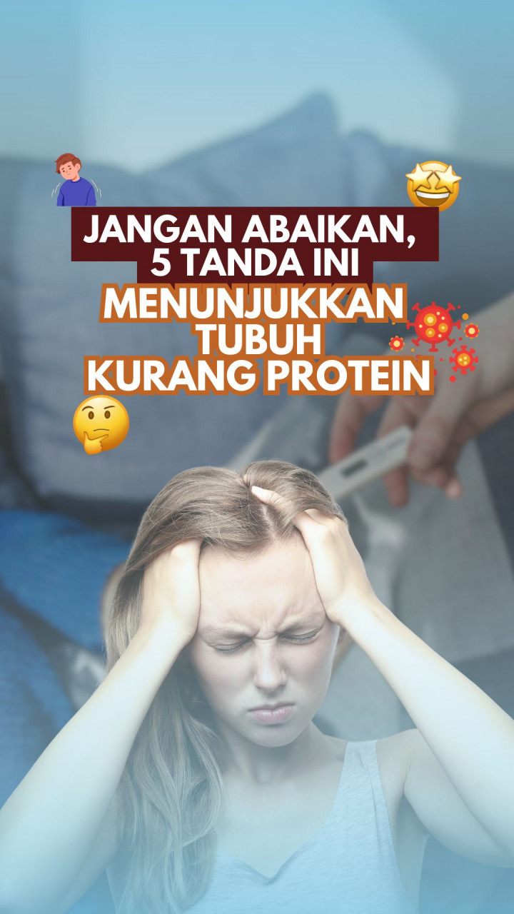 Jangan Abaikan, 5 Tanda Ini Menunjukkan Tubuh Kurang Protein