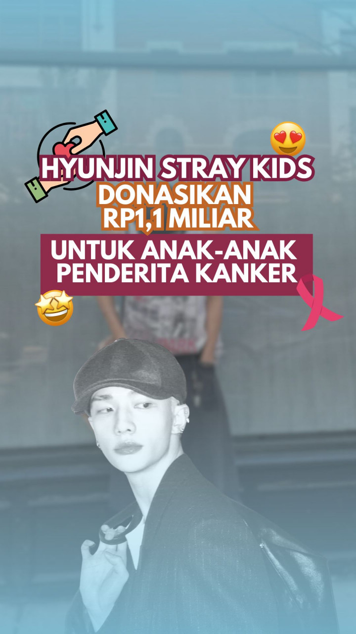 Hyunjin Stray Kids Donasikan Rp1,1 Miliar untuk Anak-anak Penderita Kanker