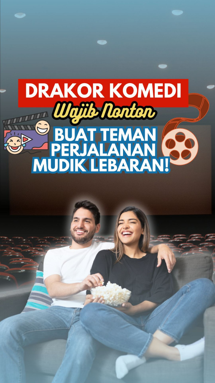 Drakor Komedi Wajib Nonton Buat Teman Perjalanan Mudik Lebaran!