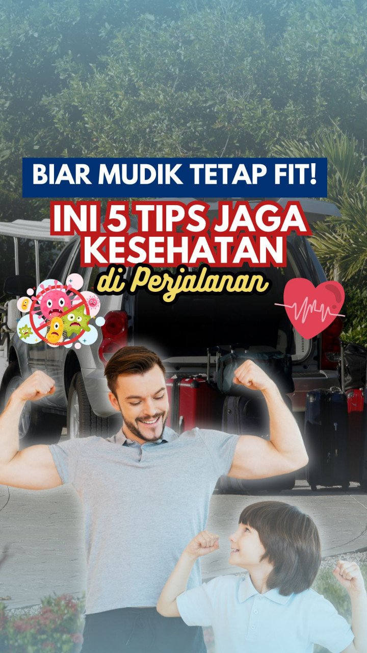 Biar Mudik Tetap Fit! Ini 5 Tips Jaga Kesehatan di Perjalanan