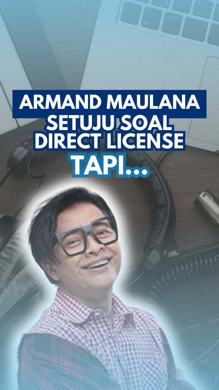 Armand Maulana Setuju Direct License, Tapi Ada Syaratnya