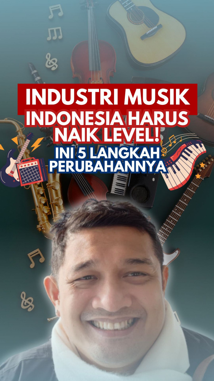 Industri Musik Indonesia Harus Naik Level! Ini 5 Langkah Perubahannya