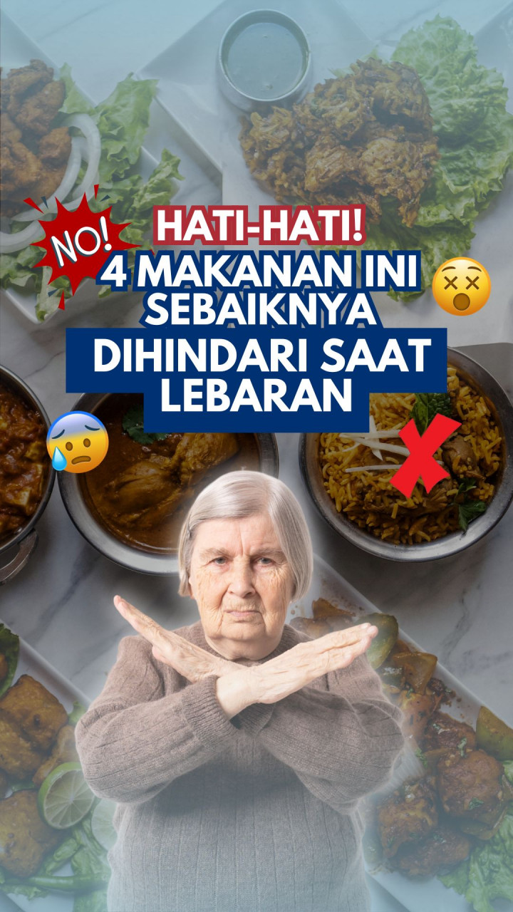 Hati-hati! 4 Makanan Ini Sebaiknya Dihindari Saat Lebaran