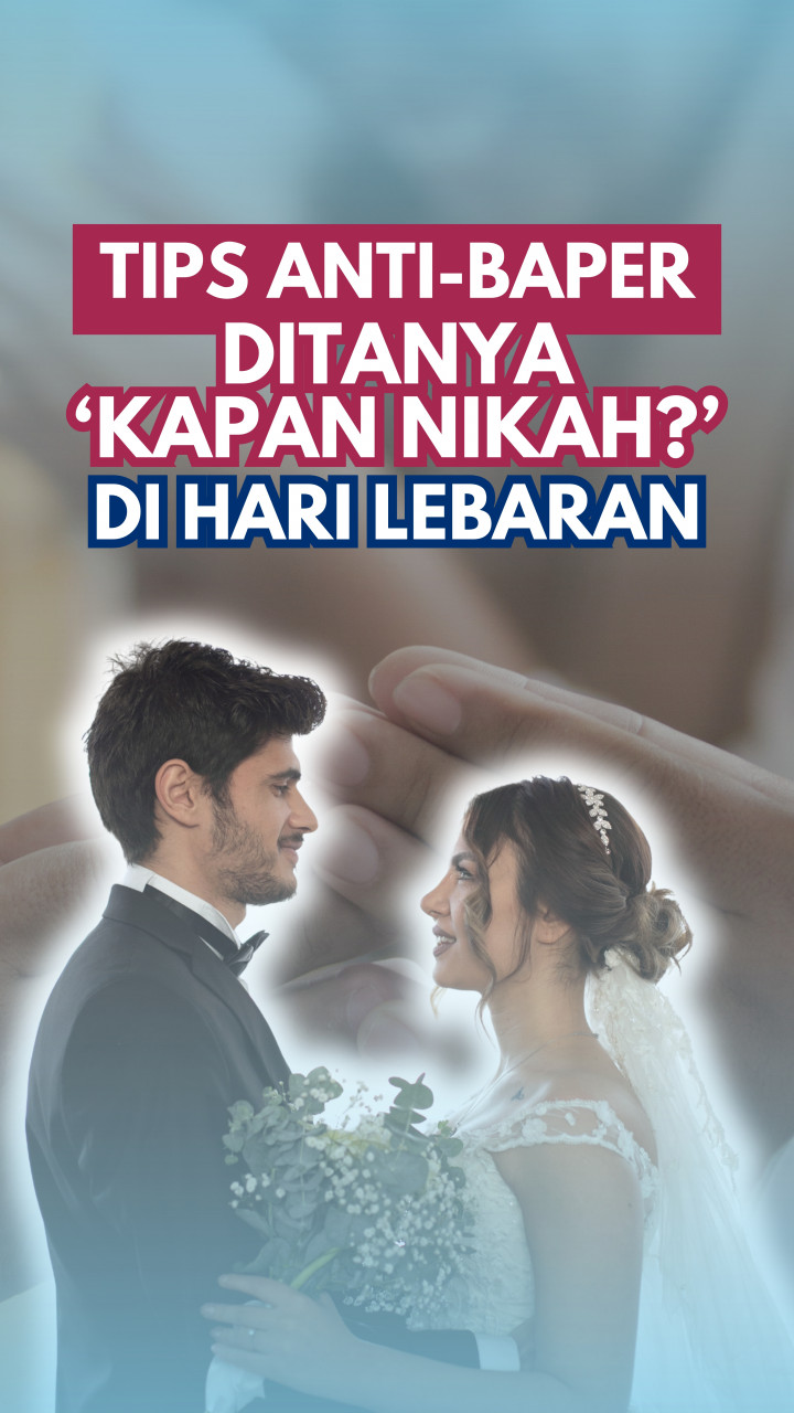 Tips Anti-Baper Saat Ditanya Kapan Nikah di Hari Lebaran
