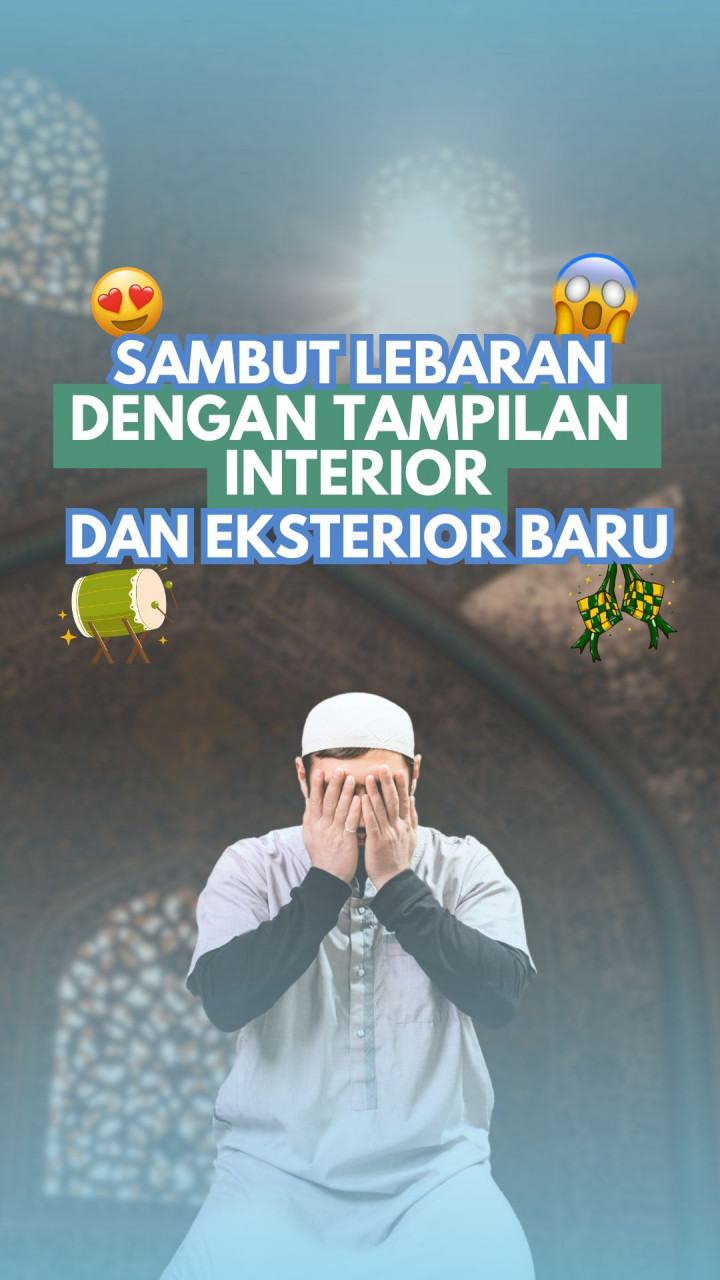 Sambut Lebaran dengan Tampilan Interior dan Eksterior Baru