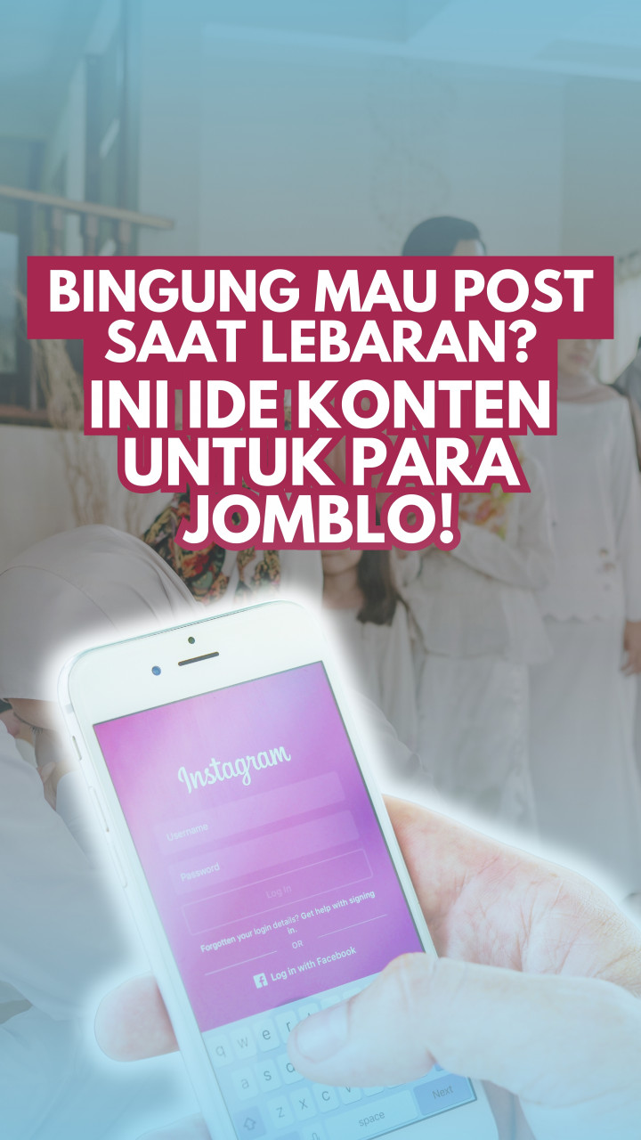 Bingung Mau Post Apa di Lebaran? Ini Ide Konten untuk Jomblo!