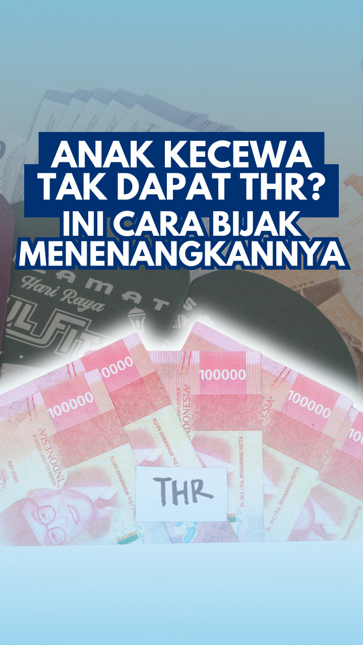 Anak Kecewa Karena Tak Dapat THR? Ini Cara Bijak Menenangkannya