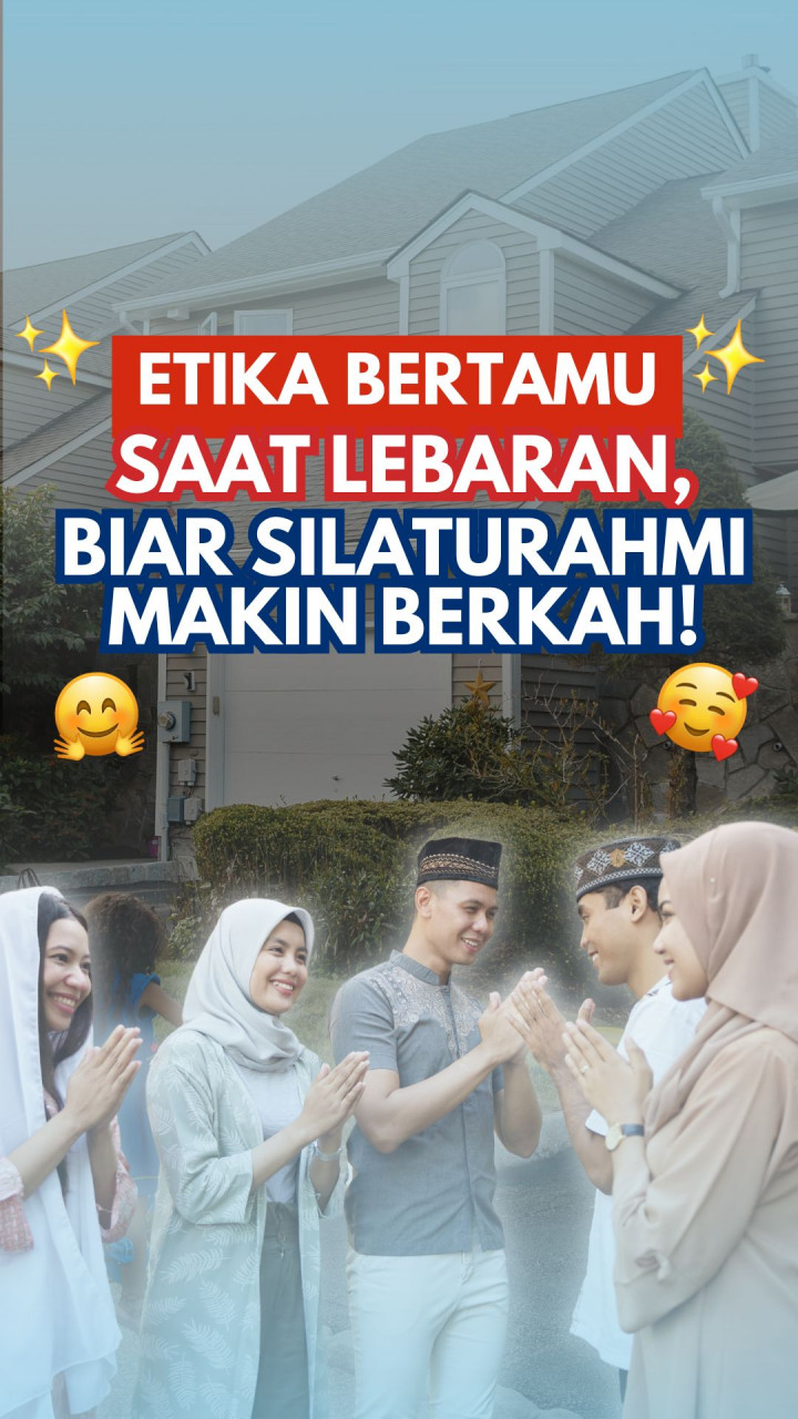 Etika Bertamu saat Lebaran, Biar Silaturahmi Makin Berkah!