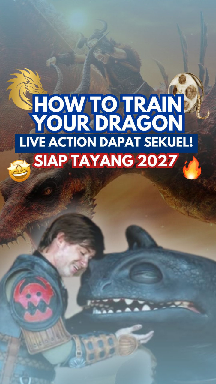 How To Train Your Dragon Live Action Dapat Sekuel! Siap Tayang 2027
