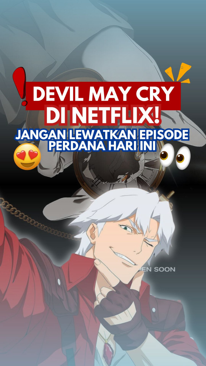 Devil May Cry Live di Netflix! Jangan Lewatkan Episode Perdana Hari Ini