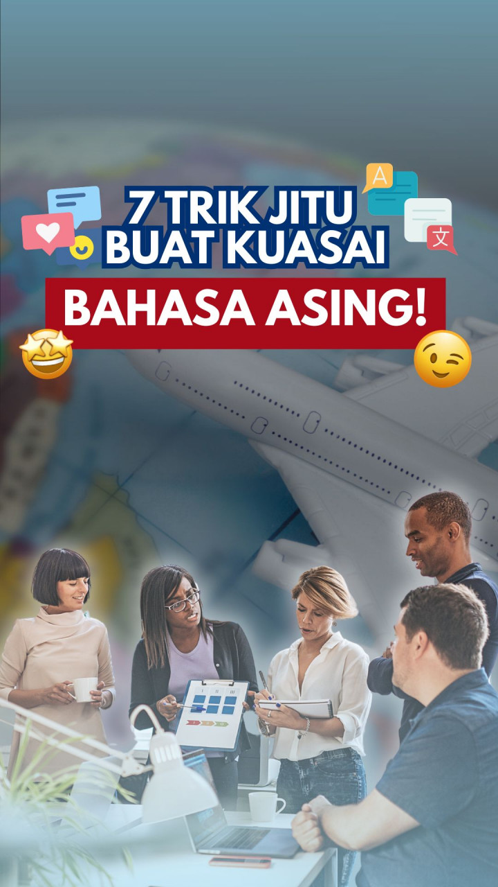 7 Trik Jitu Buat Kuasai Bahasa Asing!