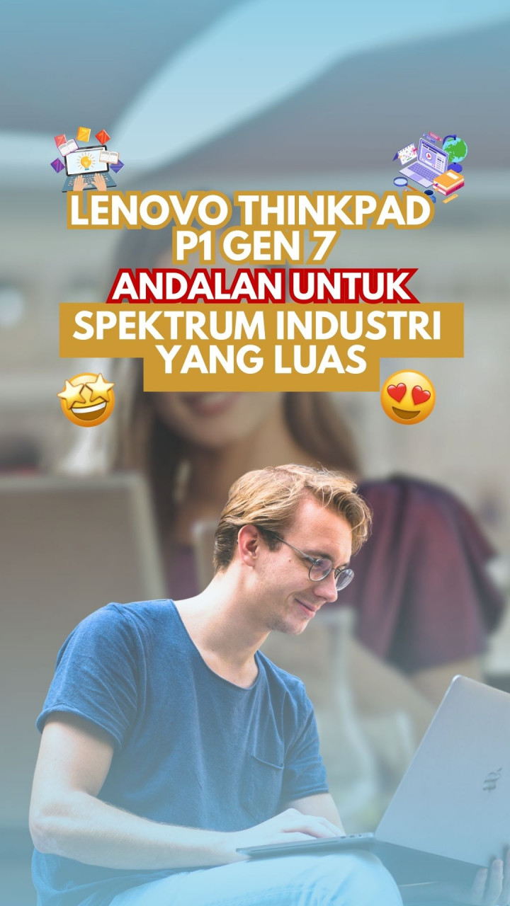 Lenovo ThinkPad P1 Gen 7 Andalan untuk Spektrum Industri yang Luas