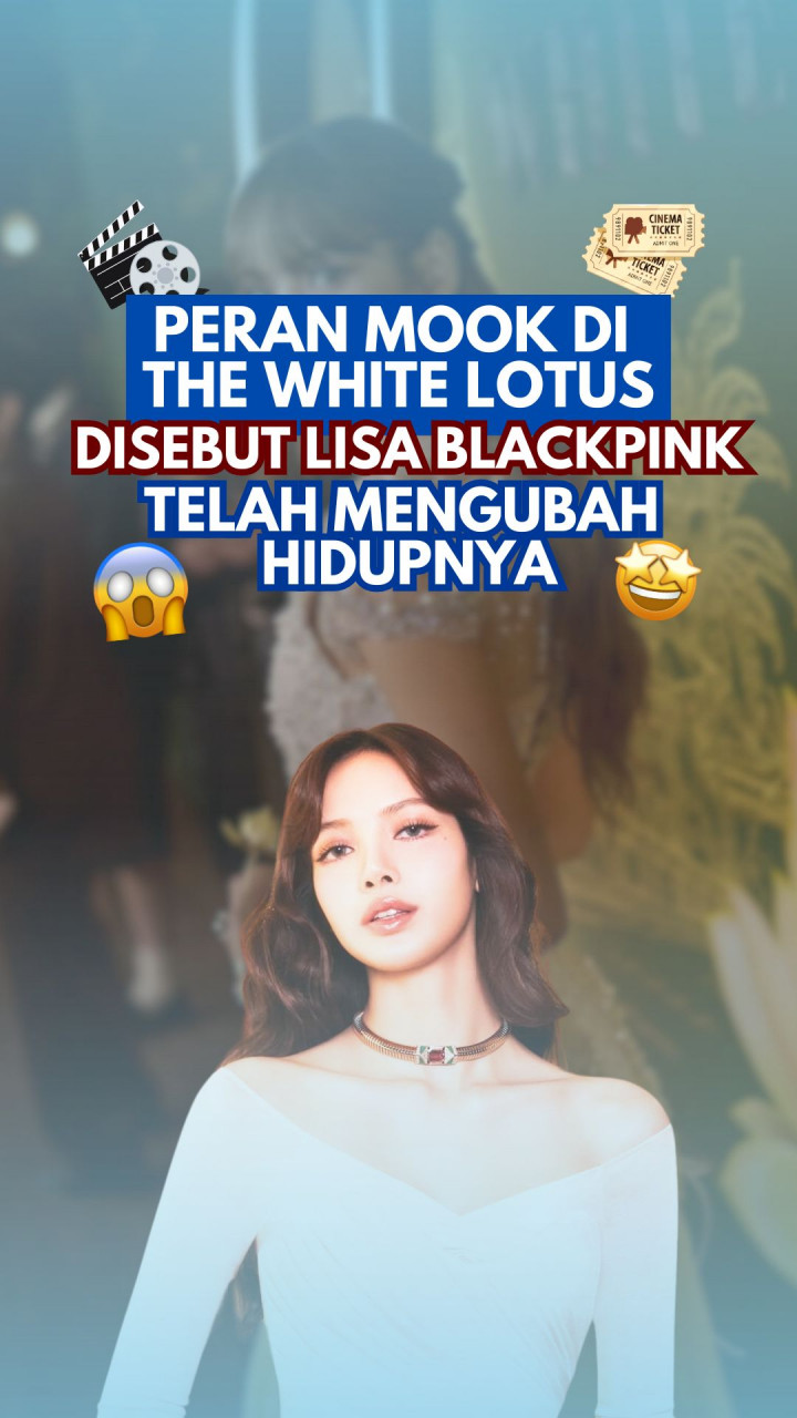 Peran Mook di The White Lotus Disebut Lisa BLACKPINK Telah Mengubah Hidupnya