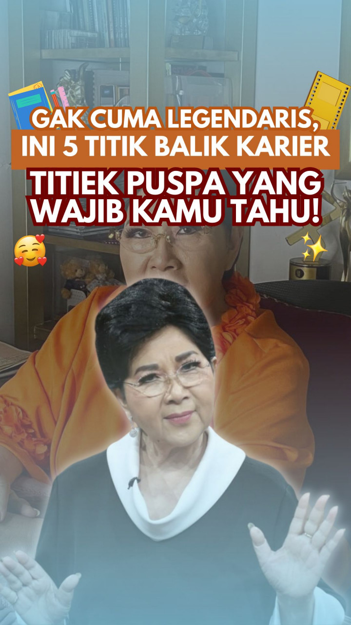 Gak Cuma Legendaris, Ini 5 Titik Balik Karier Titiek Puspa yang Wajib Kamu Tahu!