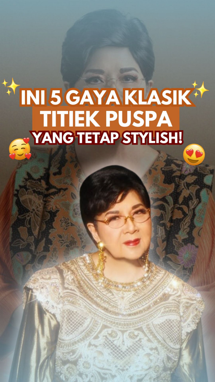 Ini 5 Gaya Klasik Titiek Puspa yang Tetap Stylish!