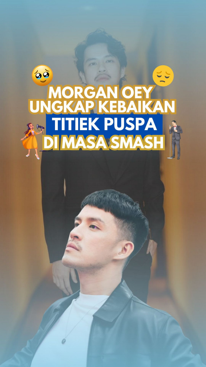 Morgan Oey Ungkap Kebaikan Titiek Puspa di Masa SMASH