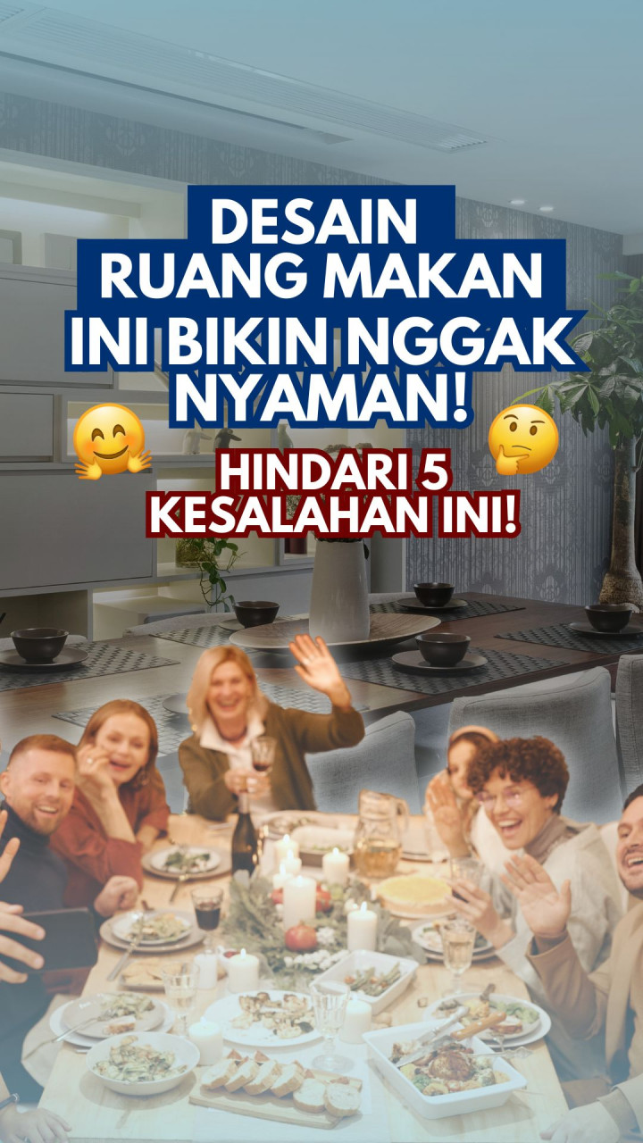 Desain Ruang Makan Ini Bikin Nggak Nyaman! Hindari 5 Kesalahan Ini!