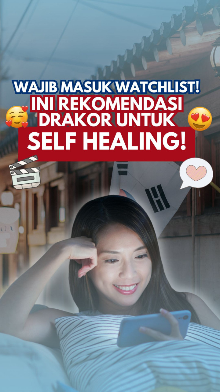 Wajib Masuk Watchlist! Ini Rekomendasi Drakor untuk Self Healing!