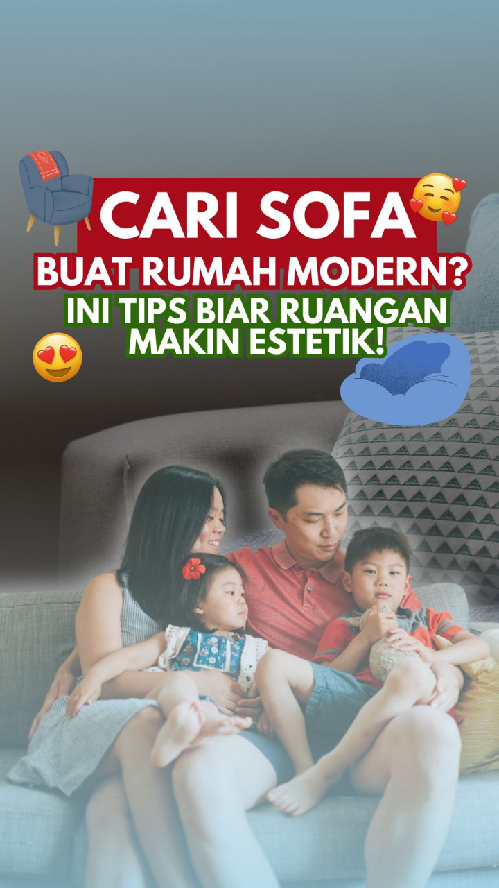 Cari Sofa Buat Rumah Modern? Ini Tips Biar Ruangan Makin Estetik!