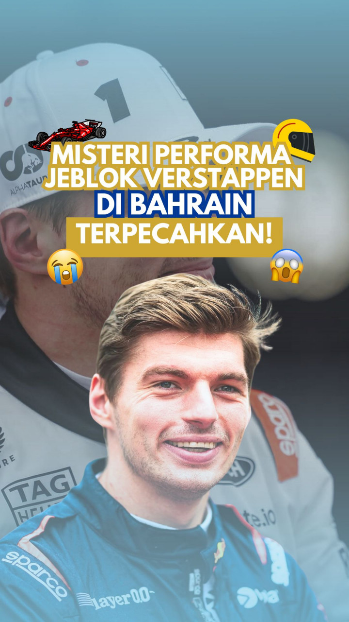 Misteri Performa Jeblok Verstappen di Bahrain Terpecahkan!