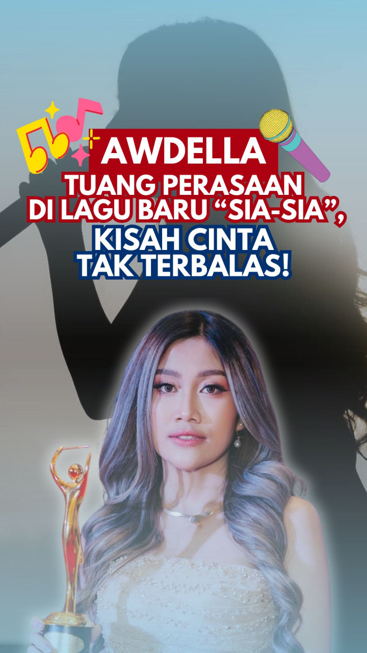 Awdella Tuang Perasaan di Lagu Baru “Sia-Sia”, Kisah Cinta Tak Terbalas!