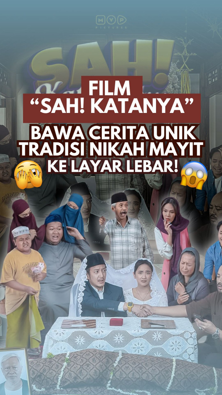Film “Sah! Katanya” Bawa Cerita Unik Tradisi Nikah Mayit ke Layar Lebar!