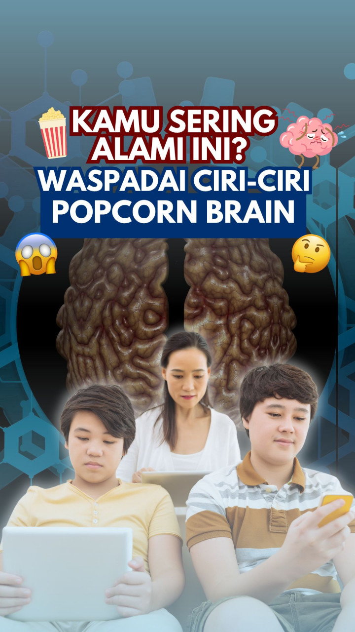 Kamu Sering Alami Ini? Waspadai Ciri-ciri Popcorn Brain!